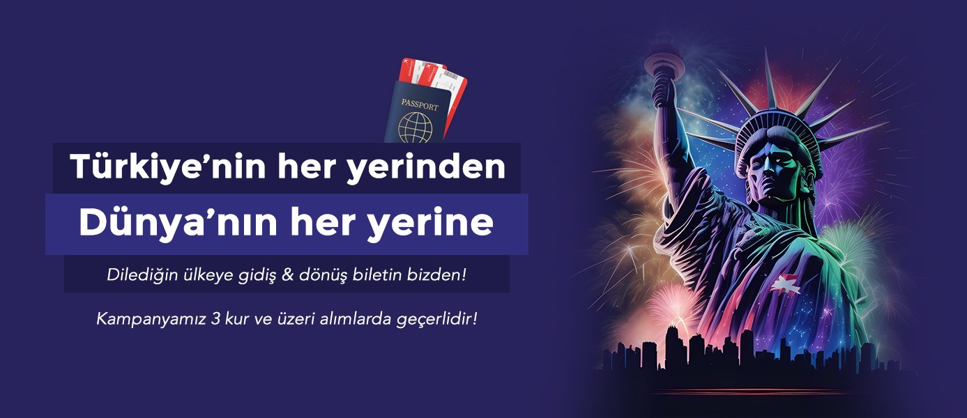 Dünya'nın her yerine gidiş-dönüş bileti bizden kampanyası 
